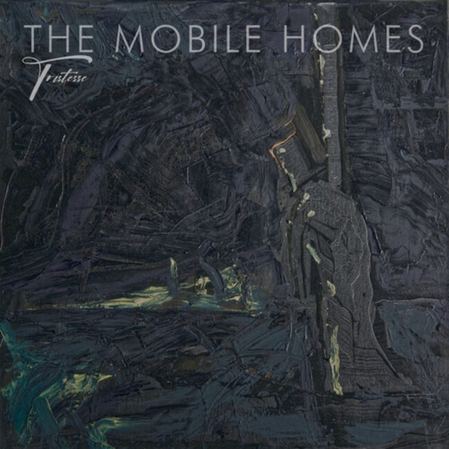 The Mobile Homes - Tristesse